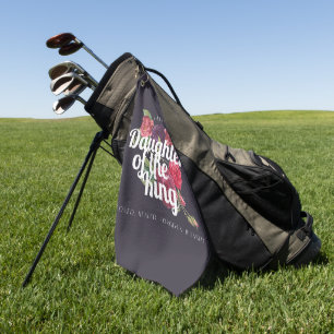 "I am a Daughter of the King" Golf Towel