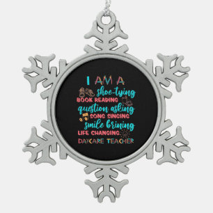 I Am A Daycare Teacher Snowflake Pewter Christmas Ornament