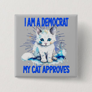 I Am A Democrat - My Cat Approves Button