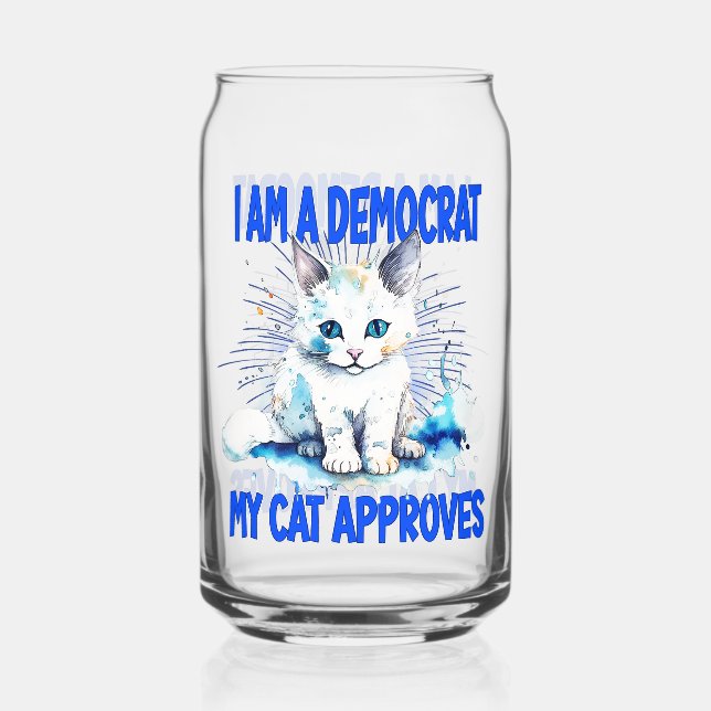 I Am A Democrat - My Cat Approves Can Glass (Front)