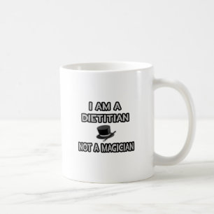 I Am A Dietitian ... Not A Magician Coffee Mug