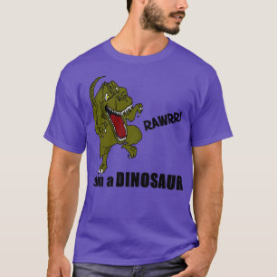 I am a Dinosaur T-Shirt