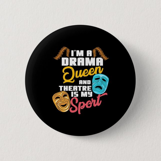I Am A Drama Queen Button (Front)