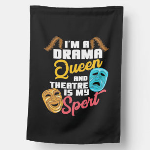 I Am A Drama Queen House Flag