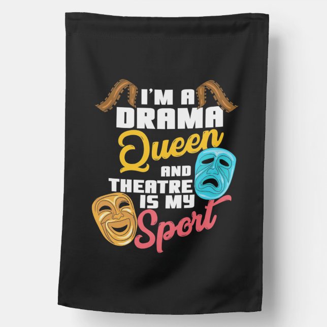 I Am A Drama Queen House Flag (Front)