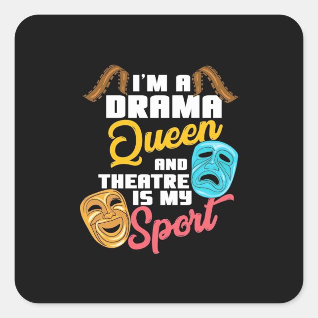 I Am A Drama Queen Square Sticker (Front)