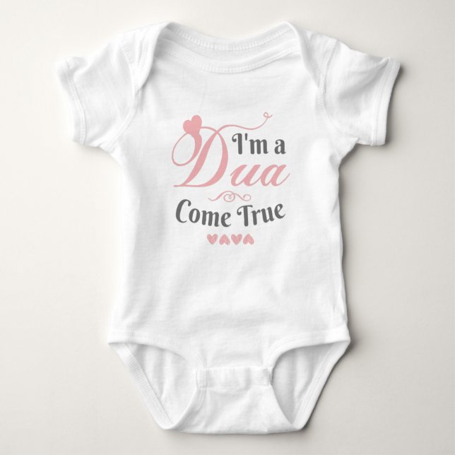 I am a Dua Come True Baby Bodysuit (Front)