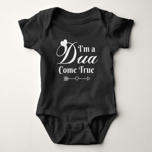 I am a Dua Come True Baby Bodysuit