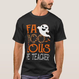 I am a faboolous PE Teacher on Halloween Party Gh T-Shirt
