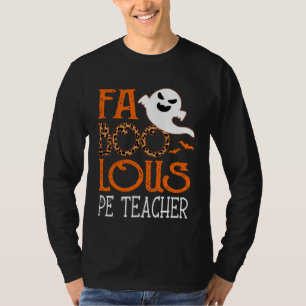 I am a faboolous PE Teacher on Halloween Party Gh T-Shirt