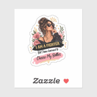 I Am A Fighter Choose My Battles Strong Woman Sticker