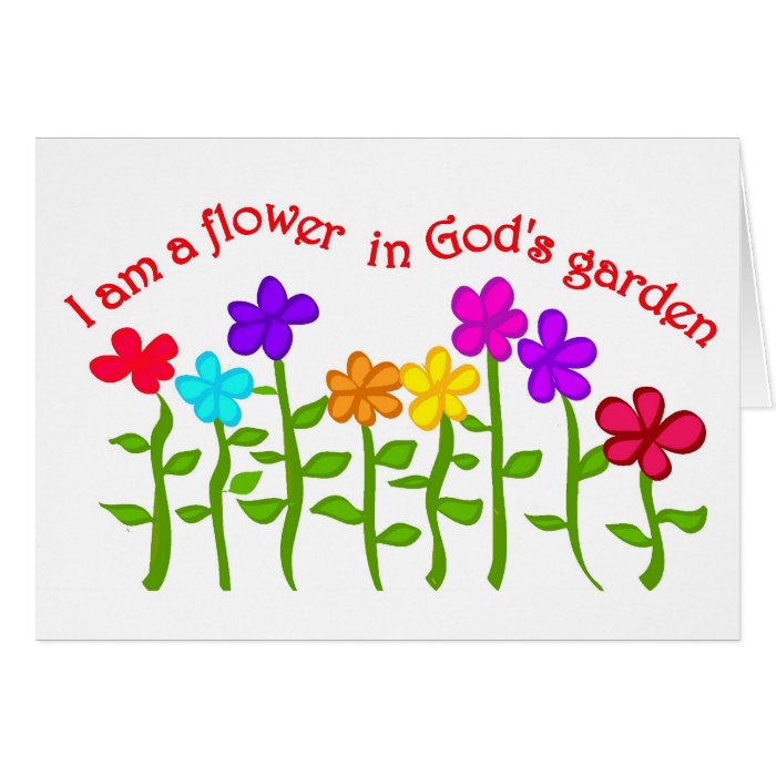 I am a flower in God's garden Cards