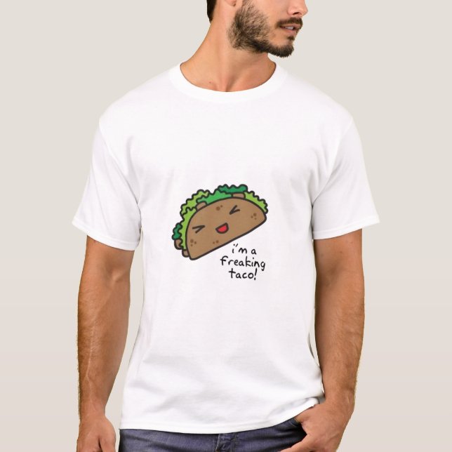 I AM A FREAKING TACO T-Shirt (Front)