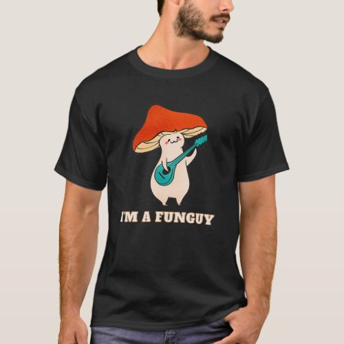 I am a Funguy T_Shirt