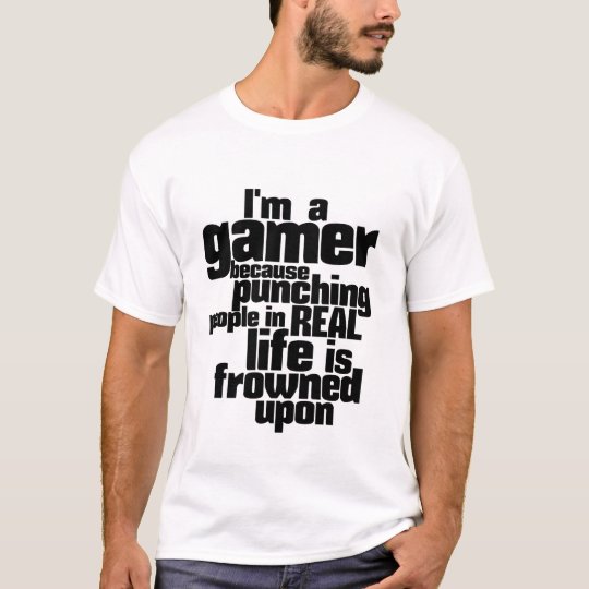 I Am A Gamer Humor and Funny Video Games T shirt | Zazzle.com