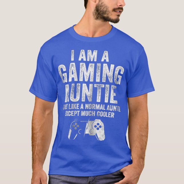 I Am A Gaming Auntie  Funny Video Gamer Aunt T-Shirt (Front)