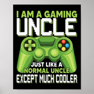 I Am A Gaming Uncle Except Much Cooler Gamer Video Poster