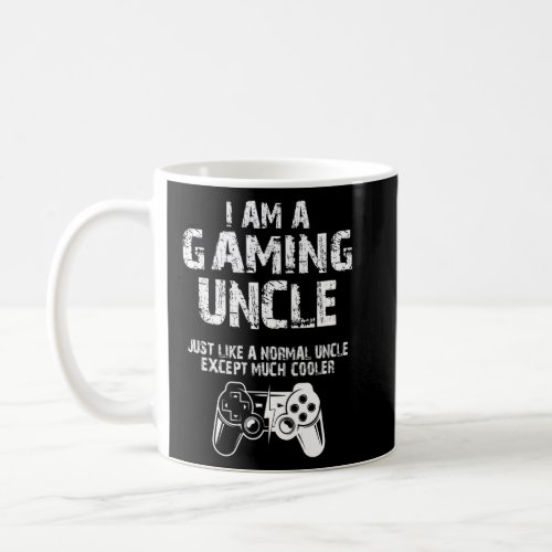 I Am A Gaming Uncle Video Gamer Cute Video Game  Coffee Mug