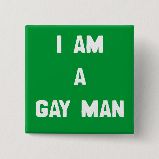 I AM A GAY MAN PINBACK BUTTON