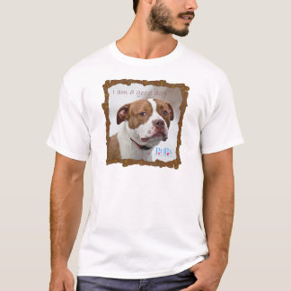 I am a Good Dog T-Shirt