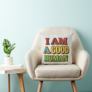 "I Am A Good Human" Cute Design. Buy Now Throw Pillow
