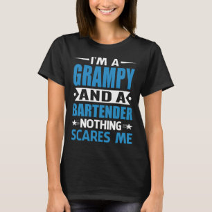 I Am A GRAMPY And A Bartender Nothing Scares Me T-Shirt