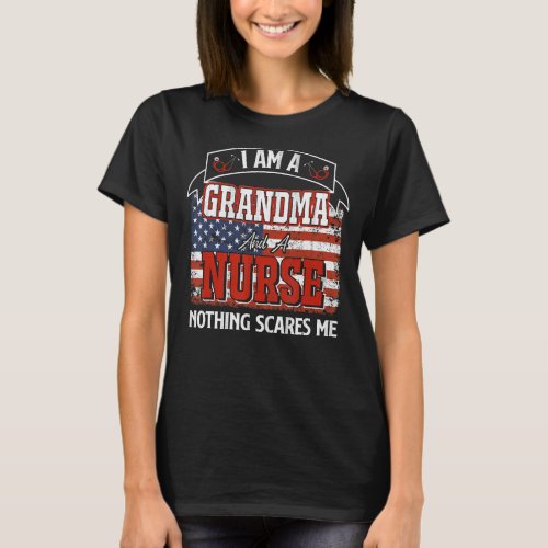 I Am A Grandma Nurse Nothing Scares Me  American F T_Shirt