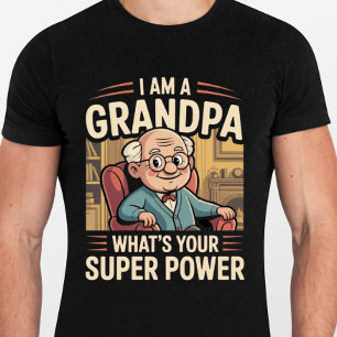 I am a Grandpa Whats Your Superpower - Funny  T-Shirt