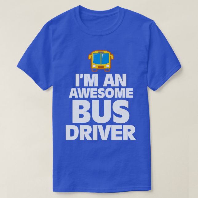 I am a great bus driver gift Fatherx27s Day T-Shirt (Design Front)