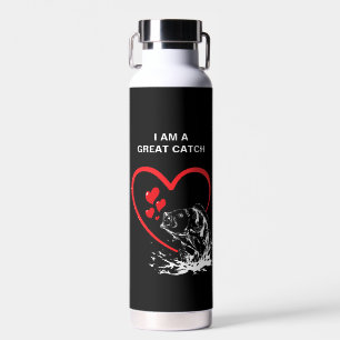 I AM A GREAT CATCH Anglers Love Fishing Water Bottle