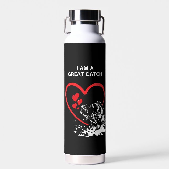 I AM A GREAT CATCH Anglers Love Fishing  Water Bottle (Front)