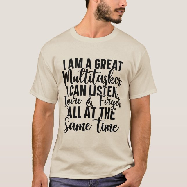 I am a great multitasker t-shirt (Front)