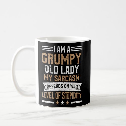 I Am A Grumpy Old Lady Sarcastic Sarcasm Humor Pun Coffee Mug