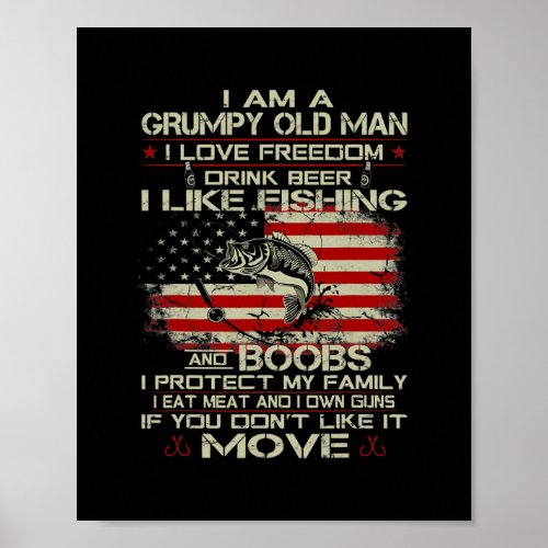 I Am A Grumpy Old Man I Love Freedom Drink Beer Poster