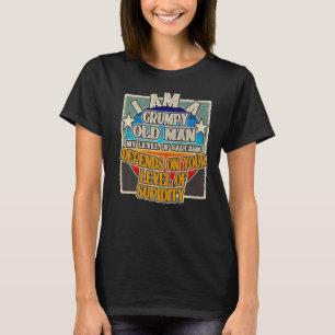 I Am A Grumpy Old Man My Level Of Sarcasm Depends T-Shirt