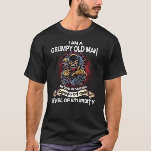 I Am A Grumpy Old Man My Level Of T_Shirt