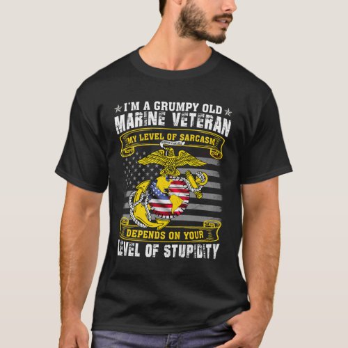 I Am A Grumpy Old Marine Veteran My Level Of Sarca T_Shirt