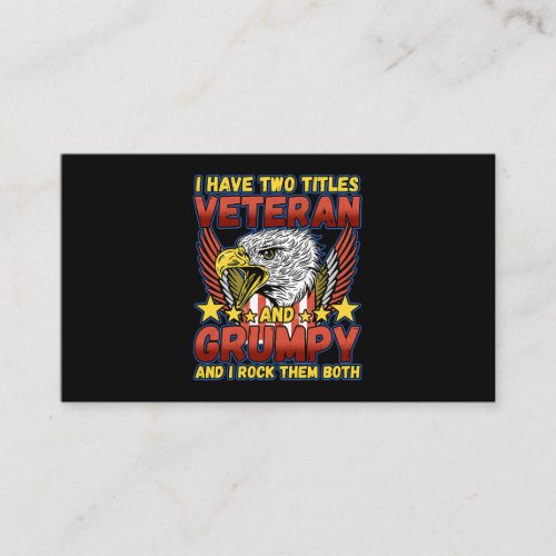 I Am A Grumpy Veteran and Proud To Be Veteran 117 Business Card