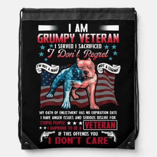 I Am A Grumpy Veteran I Served I Sacrificed Drawstring Bag