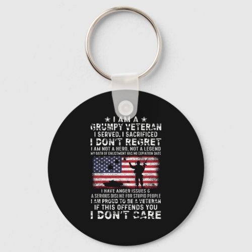 I Am A Grumpy Veteran I Served I Sacrificed I Don Keychain