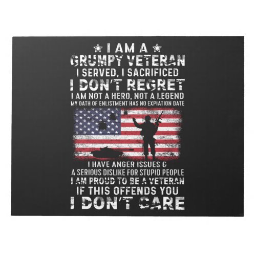 I Am A Grumpy Veteran I Served I Sacrificed I Don Notepad