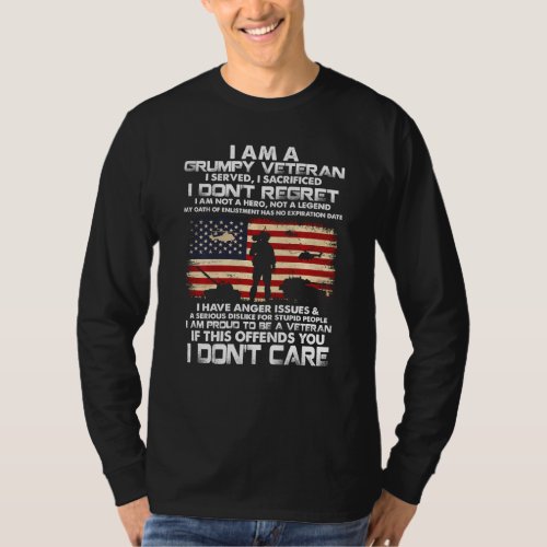 I Am A Grumpy Veteran I Served I Sacrificed I Don  T_Shirt