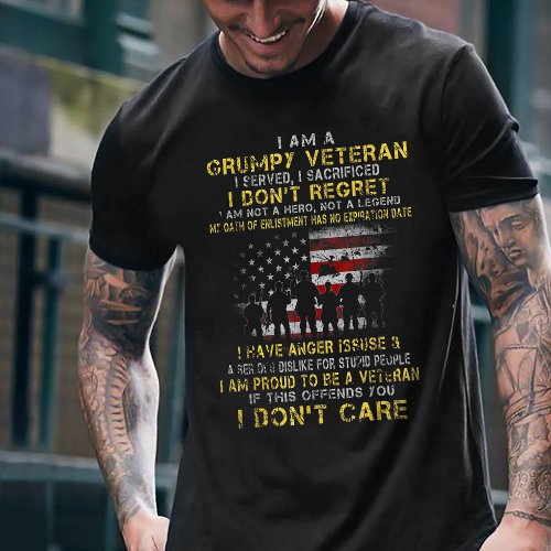 I Am A Grumpy Veteran I Served I Sacrificed T_Shirt