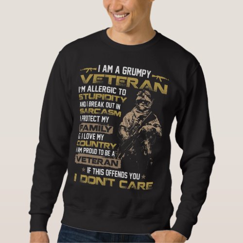 I Am A Grumpy Veteran Proud To Be Us Veteran Men F Sweatshirt