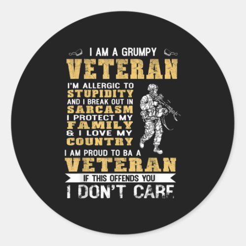 I Am A Grumpy Veteran Proud To Be Veteran Classic Round Sticker