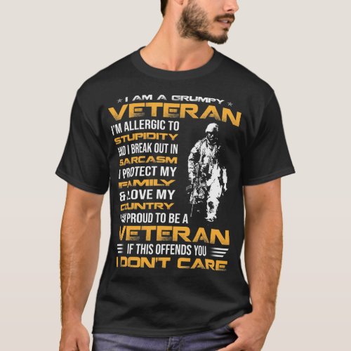 I Am A Grumpy Veteran Proud To Be Veteran Fathers T_Shirt