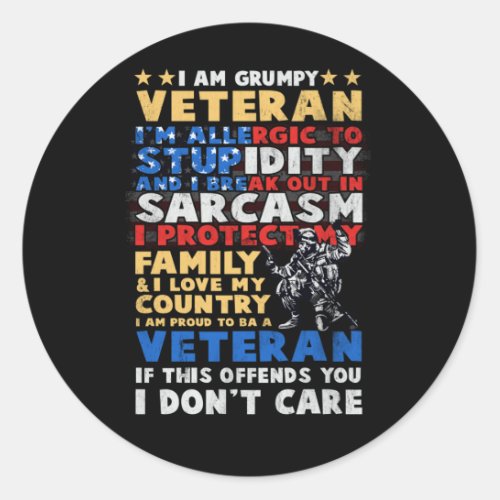 I Am A Grumpy Veteran Proud To Be Veteran Love Cou Classic Round Sticker