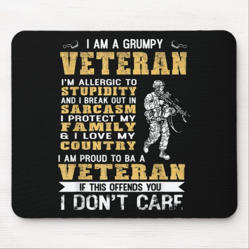 I Am A Grumpy Veteran Proud To Be Veteran Mouse Pad