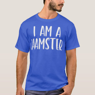 I Am A Hamster Costume Halloween Im Lazy Easy T-Shirt