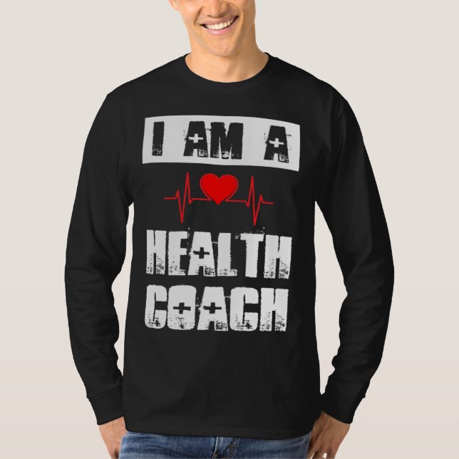 I Am A Health Coach Weightlifting Workout Life Coa T-Shirt (Front)
